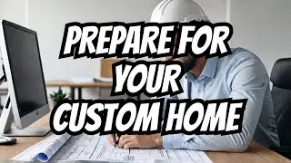 How to build a custom home: pre-construction.
