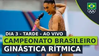 Campeonato Brasileiro de Ginástica Rítmica 2023 - Dia 3 - Tarde