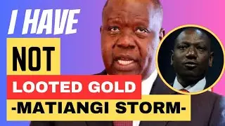 EXPLOSIVE! RUTO PANICS GOLD SCANDAL SECRET WORLD BANK LEAKED TO MATIANGI GOES PUBLIC