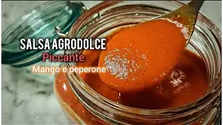 Salsa Agrodolce Piccante Mango e Peperone, La Salsa Perfetta per esaltare qualsiasi pietanza !