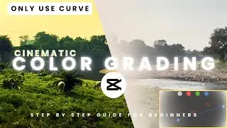 Cinematic Color Grading in CapCut with Curve Tools Only I Step-by-Step Guide For Beginners