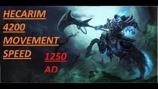 League of legends - Hecarim 4200 movement speed 1250 ad [HD]