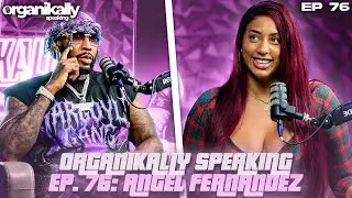 ORGANIKALLY SPEAKING EP.76 ANGEL FERNANDEZ : 6&rdquo;7 280 pound VIRAL SENSATION , MAKING 400k a month 