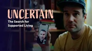 UNCERTAIN: The Search for Supported Living | Documentary Trailer