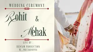 ⭕ WEDDING CEREMONY ⭕ ROHIT 💞 MEHAK⭕ LIVE BY : REDCAM PRODUCTION M...9813604994