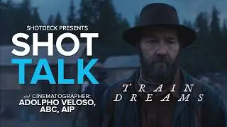 TRAIN DREAMS | DP Adolpho Veloso, ABC, AIP | Shot Talk