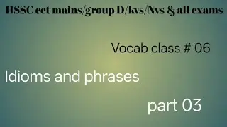 English Grammar vocabulary Class # 06 Idioms and phrases by Neetu Rao