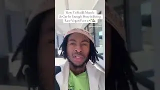 How To Build Muscle & Get Enough Protein Being Raw Vegan Part2:🌱💪🏽