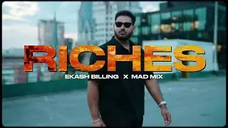 RICHES - Ekash Billing | Mad Mix | Benny Bhoday | Mad Mix Music | Latest Punjabi Music 2025