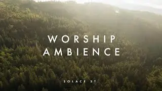 WORSHIP AMBIENCE: Soaking Worship Music for Prayer & Meditation | Daniel Irambona
