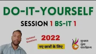 DO-IT-YOURSELF SESSION 1 ! BS-CIT SESSION 1 (HINDI)
