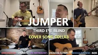 Jumper - Third Eye Blind - Full Cover featuring DV Anthology, Behold The New & KMKanDrum