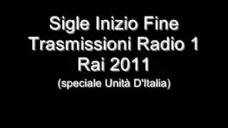 Sigle Inizio Fine trasmissioni Radio 1 Rai 2011 (speciali per anniversario Unit&agrave; d'Italia)
