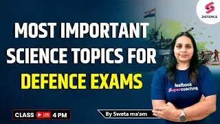 Top 10 Important Topics of Science | IMP Science Topics For Defence Exam | Sweta Ma'am