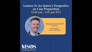 MSOS 2025 Sub-I Summit Lecture 3: An Intern's Perspective on Case Preparation