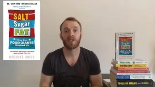 Salt Sugar Fat (Michael Moss) - Book Review