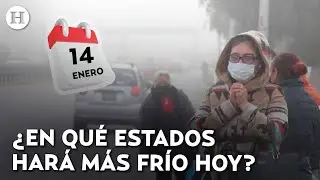 &iexcl;Fr&iacute;o extremo seguir&aacute; golpeando M&eacute;xico! Estos estados se registraran las m&aacute;s bajas temperaturas