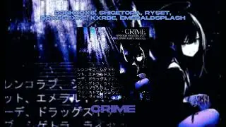 R3NK0RX8, SHIGETORA, RYseT, drxgstxre, KXRDE, EmeraldSplash - CRIME (OFFICIAL AUDIO)