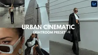 Urban Cinematic Preset | Lightroom Tutorial | Free DNG