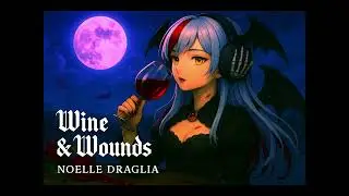 Wine & Wounds ｜Vampire Club Music - Gothic Eurobeat｜ノエル・ドラグリアの旋律