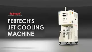 How Jet Cooling Machine Works | 3D Animation | Febtech's Jet Cooling Machine