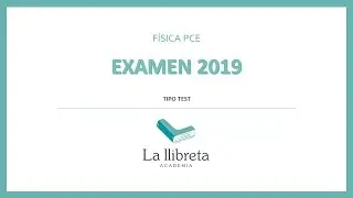 Ex&aacute;men F&iacute;sica PCE 2019 - RESOLUCI&Oacute;N (Parte Test)