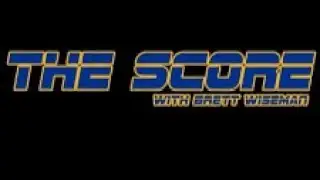 The Score with Brett Wiseman - Friday July 29th 2022