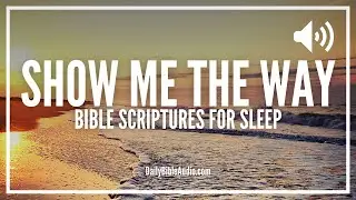 GUIDANCE SCRIPTURES | God's Daily Direction Bible Verses For Sleep and Encouragement (Calming Music)