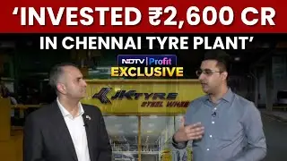 JK Tyre's MD Anshuman Singhania On How Chennai Plant Supports 40% Of Their Export Biz
