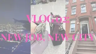 Vlog 02: New Job, New City