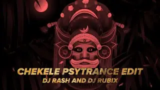 CHEKELE | DJ Rubix and DJ Rash | Psytrance Edit | Chekeladikkum Mumbe