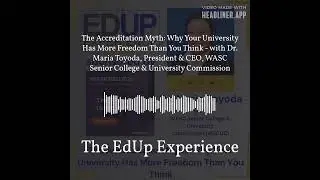 The Accreditation Myth: Why Your University Has More Freedom Than You Think - with Dr. Maria...