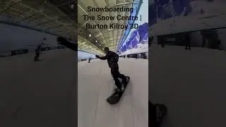 Burton Kilroy 3D Snowboarding | Getting My Snow Feet Back #Burton  #TheSnowCentreMCR #insta360