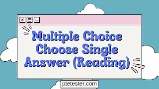 PTE - Multiple Choice Choose Single Answer (Reading) - Mistakes 2023