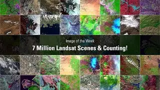7 Million Landsat Scenes & Counting!