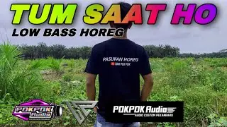 Dj TUM SAAT HO SUPER LOW HOREG