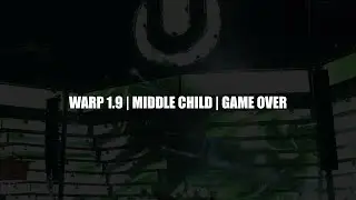 Warp 1.9 | Middle Child | Game Over (The Chainsmokers Mashup)