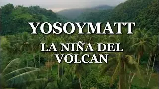 YoSoyMatt & Polocorp , La Ni&ntilde;a Del Volc&aacute;n (Letra en Espa&ntilde;ol)