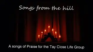 OBC Tay Close Life Group Songs of Praise