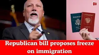 Republican bill proposes freeze on immigration| India Abroad