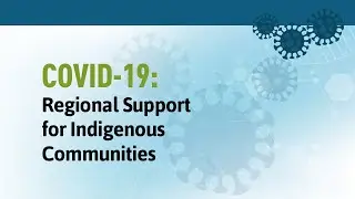 COVID-19: Regional Support for Indigenous Communities