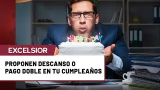 El d&iacute;a de tu cumplea&ntilde;os podr&aacute;s descansar o cobrar el doble