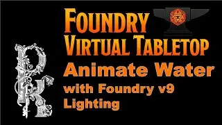 FoundryVTT Tip #35: Animate Water with Light