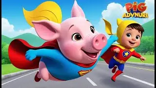 Piglet Becomes a Superhero | Fun Hero Kids Nursery Rhyme Animation