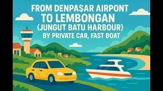 Denpasar Airport to Nusa Lembongan (Jungut Batu Harbour) by Private Car & Fast Boat