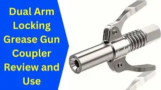 Double Arm DesignLocking Grease Gun Coupler Review and Use