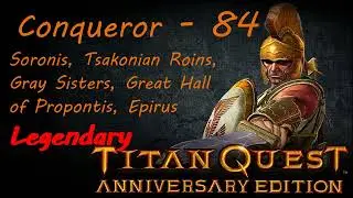 Conqueror 84. Titan Quest: Anniversary Edition. Ragnarok, Atlantis and Eternal Embers. Let's Play