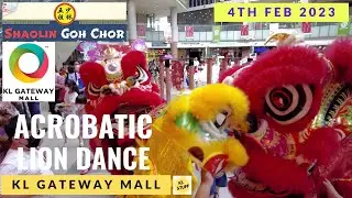 CNY 2023 Day-14 | Acrobatic Lion Dance @ KL Gateway Mall (04/02/2023)