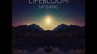 Lifebloom - Satsang
