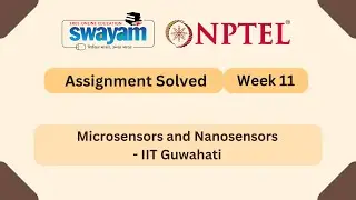 Microsensors and Nanosensors Week 11 | NPTEL ANSWERS | My Swayam #nptel #nptel2025 #myswayam